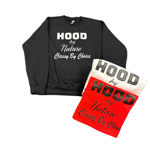 Hood Bye Nature Classy By Choice Crew Neck Sweater